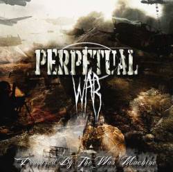 Perpetual War : Devoured by the War Machine